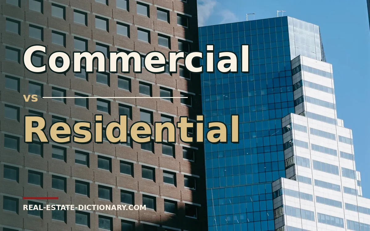Commercial vs Residential — Real Estate Dictionary comparison