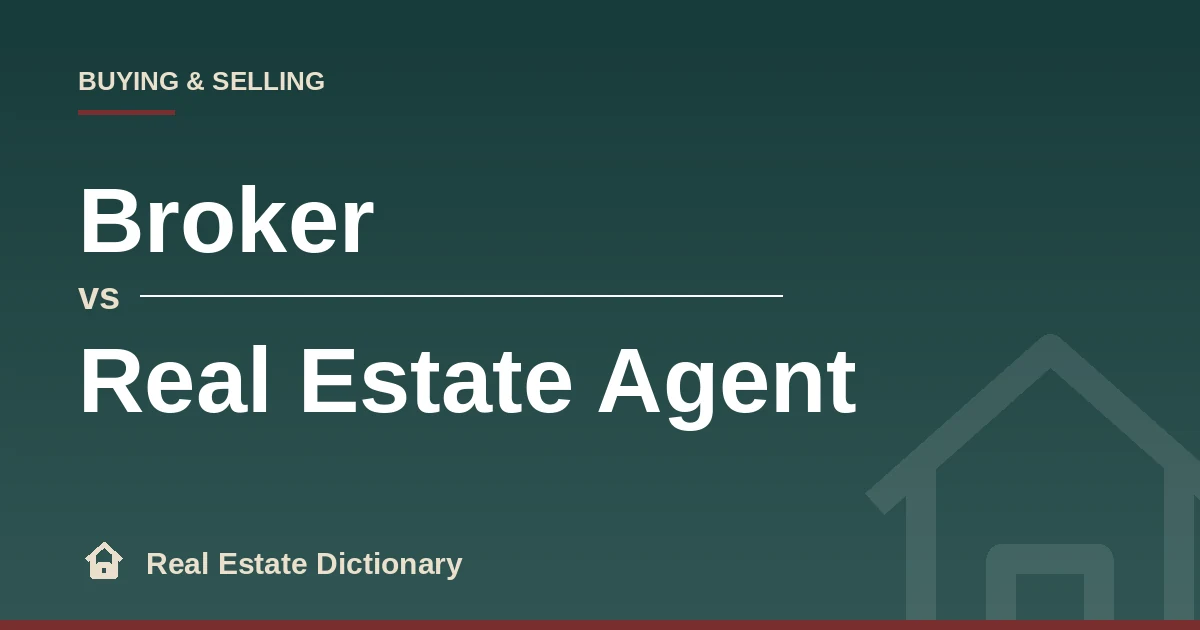Broker vs real estate agent comparison — Real Estate Dictionary