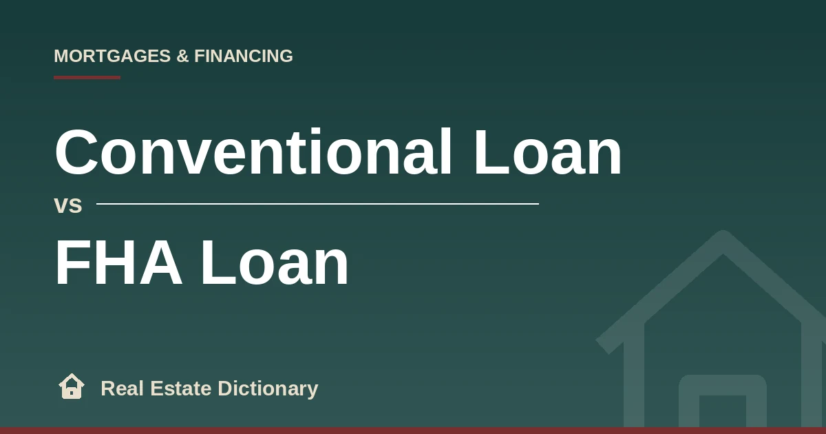 Conventional loan vs FHA loan comparison — Real Estate Dictionary