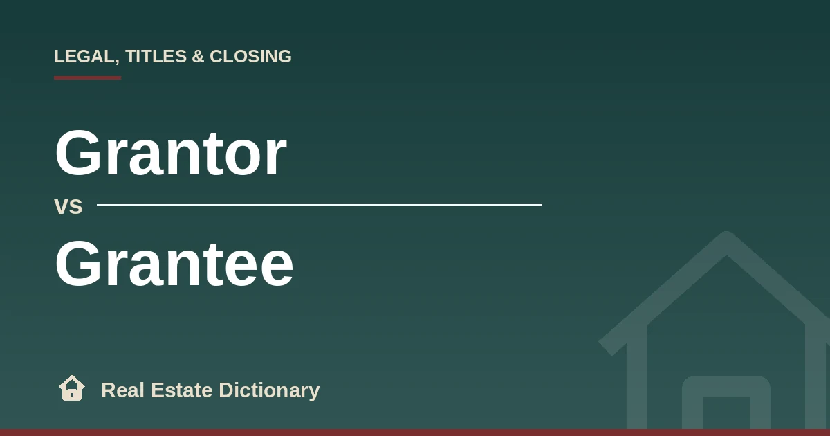 Grantor vs grantee comparison — Real Estate Dictionary