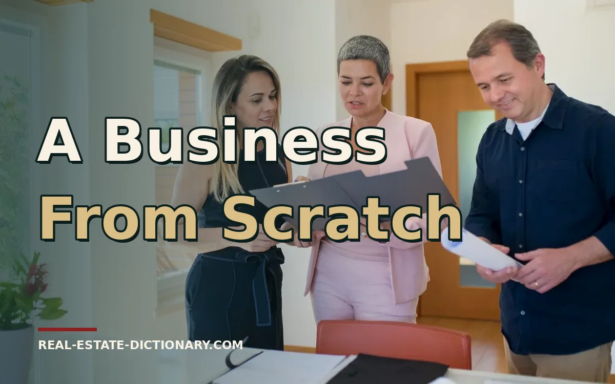A Business From Scratch — Real Estate Dictionary guide